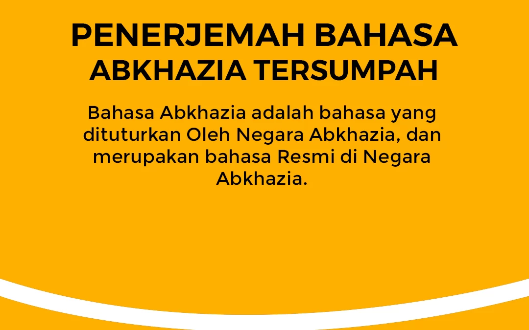 Penerjemah Bahasa Abkhazia Tersumpah