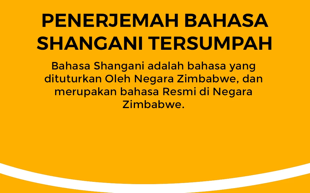 Penerjemah Bahasa Shangani Tersumpah